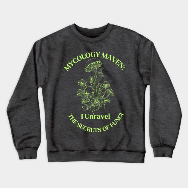 Mycology Maven: Unraveling the Secrets of Fungi Crewneck Sweatshirt by AcesTeeShop